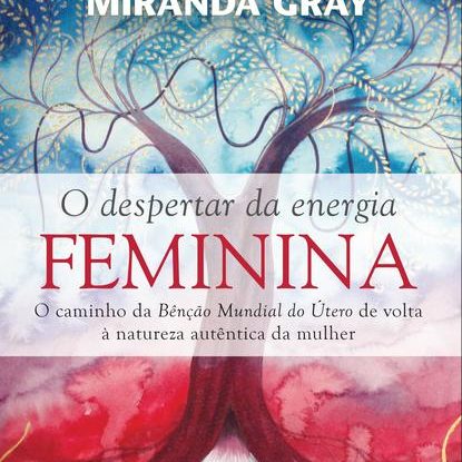 O DESPERTAR DA ENERGIA FEMININA
