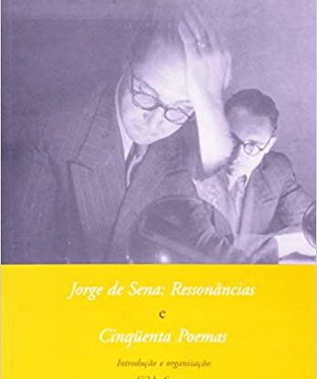 JORGE DE SENA - RESSONÂNCIAS E CINQUENTA POEMAS