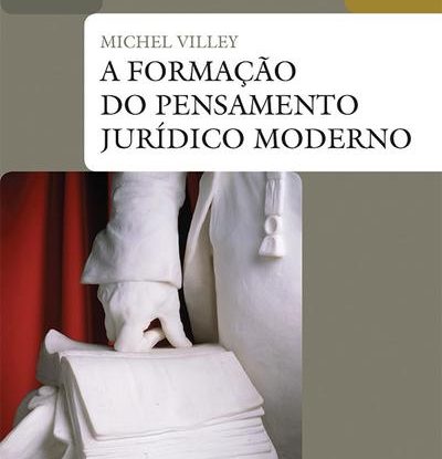 A FORMAÇÃO DO PENSAMENTO JURÍDICO MODERNO