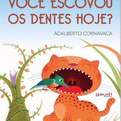 VOCÊ ESCOVOU OS DENTES HOJE?