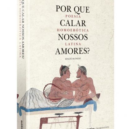 POR QUE CALAR NOSSOS AMORES?