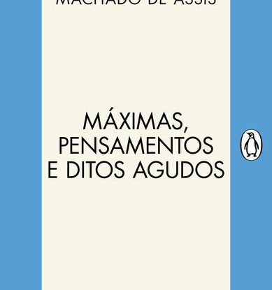 MÁXIMAS, PENSAMENTOS E DITOS AGUDOS