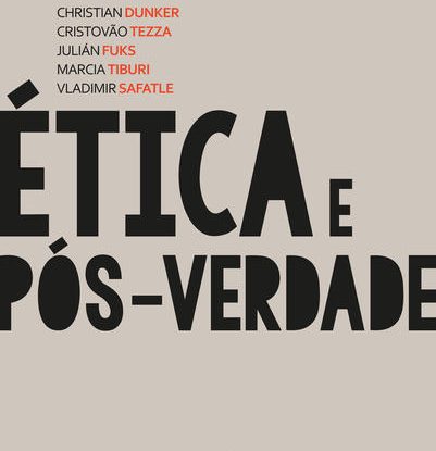 ÉTICA E PÓS-VERDADE