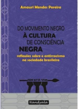 DO MOVIMENTO NEGRO À CULTURA DE CONSCIÊNCIA NEGRA