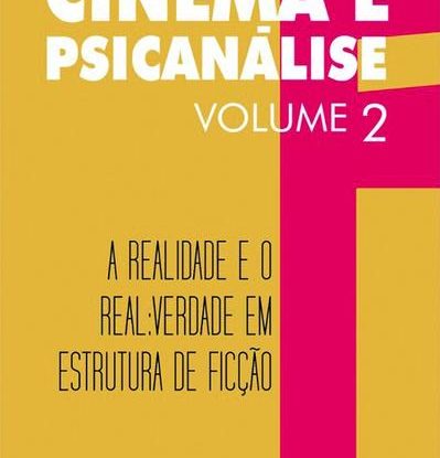 CINEMA E PSICANÁLISE - A REALIDADE E O REAL