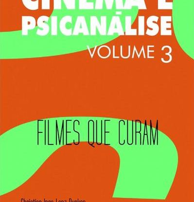 CINEMA E PSICANÁLISE - FILMES QUE CURAM