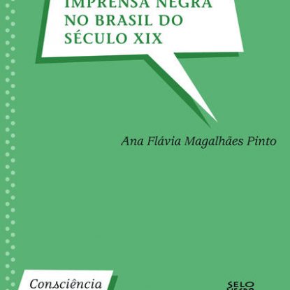 IMPRENSA NEGRA NO BRASIL DO SÉCULO XIX