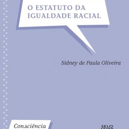 O ESTATUTO DA IGUALDADE RACIAL