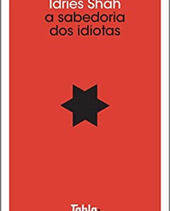A SABEDORIA DOS IDIOTAS