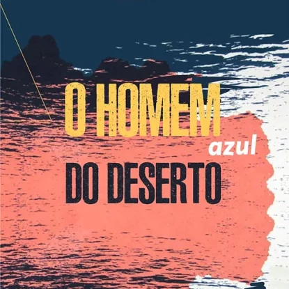 O HOMEM AZUL DO DESERTO