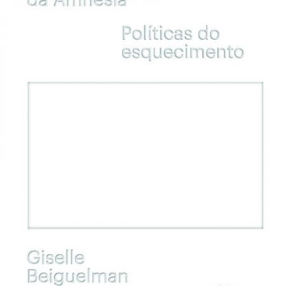 MEMÓRIA DA AMNÉSIA