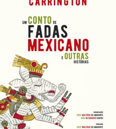 UM CONTO DE FADAS MEXICANO E OUTRAS HISTÓRIAS