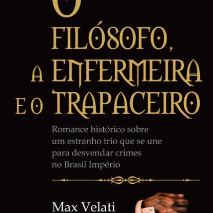 O FILÓSOFO, A ENFERMEIRA E O TRAPACEIRO