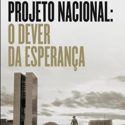 PROJETO NACIONAL - O DEVER DA ESPERANÇA