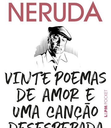 VINTE POEMAS DE AMOR E UMA CANÇÃO DESESPERADA