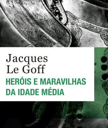 HERÓIS E MARAVILHAS DA IDADE MÉDIA