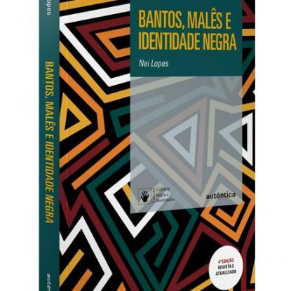 BANTOS, MALÊS E IDENTIDADE NEGRA