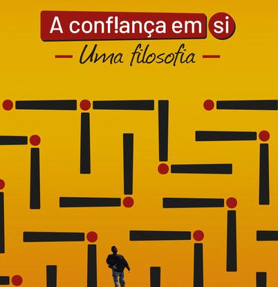 A CONFIANÇA EM SI