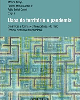 USOS DO TERRITÓRIO E PANDEMIA DINÂMICAS E FORMAS CONTEMPORÂNEAS DO MEIO TÉCNICO-CIENTÍFICO