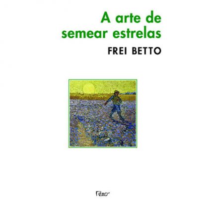 A ARTE DE SEMEAR ESTRELAS