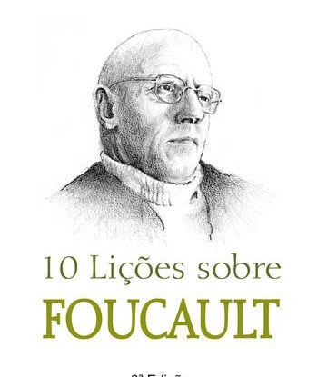 10 LIÇÕES SOBRE FOUCAULT