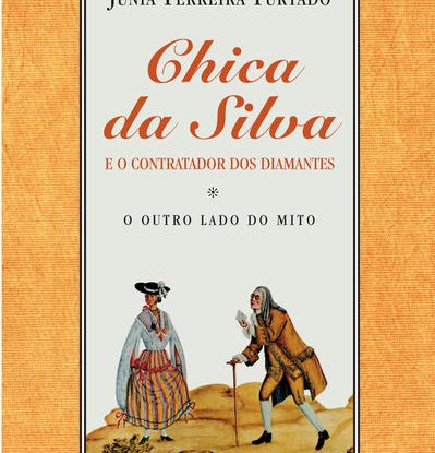 CHICA DA SILVA E O CONTRATADOR DOS DIAMANTES
