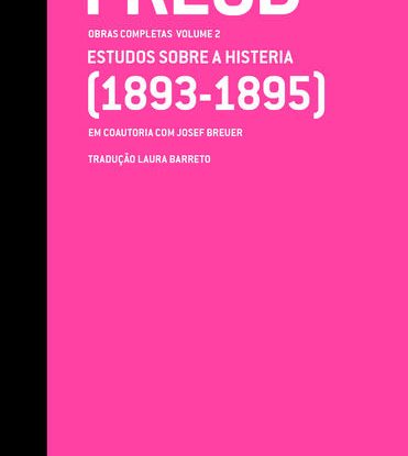 ESTUDOS SOBRE A HISTERIA (1893-1895) - OBRAS COMPLETAS (VOL. 2)