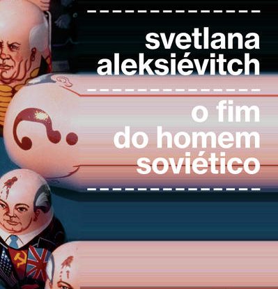 O FIM DO HOMEM SOVIÉTICO