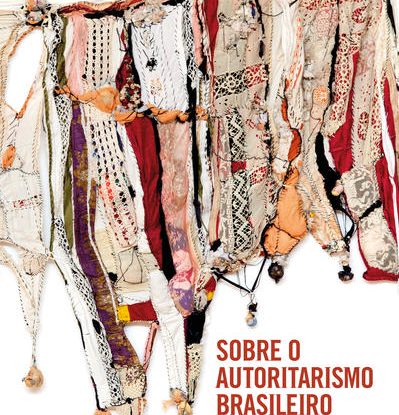 SOBRE O AUTORITARISMO BRASILEIRO