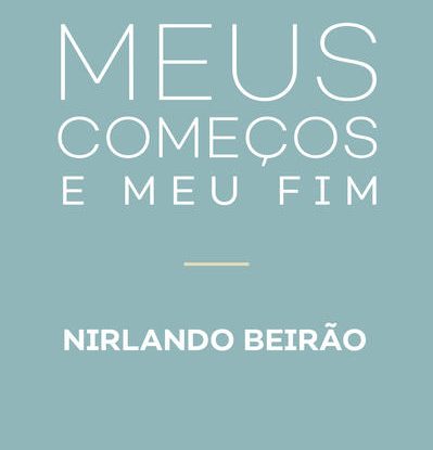 MEUS COMEÇOS E MEU FIM