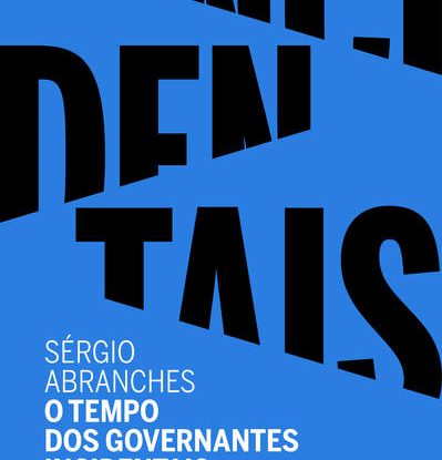 O TEMPO DOS GOVERNANTES INCIDENTAIS