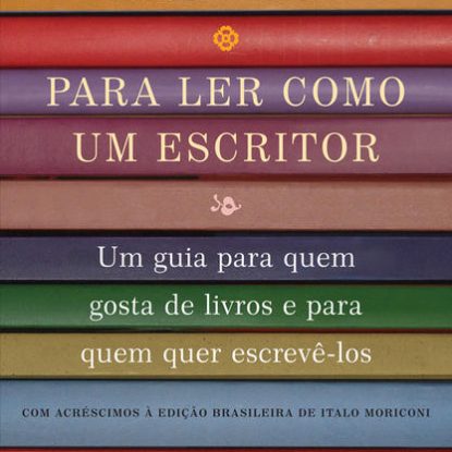 PARA LER COMO UM ESCRITOR