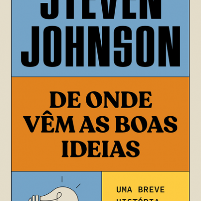 DE ONDE VÊM AS BOAS IDEIAS