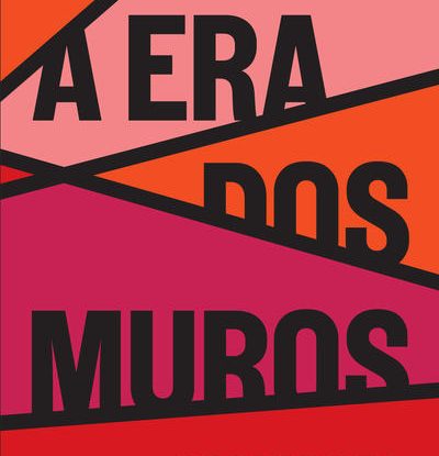 A ERA DOS MUROS