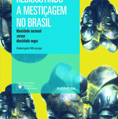 REDISCUTINDO A MESTIÇAGEM NO BRASIL