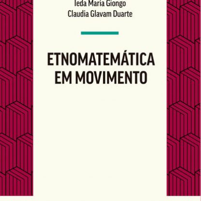 ETNOMATEMÁTICA EM MOVIMENTO