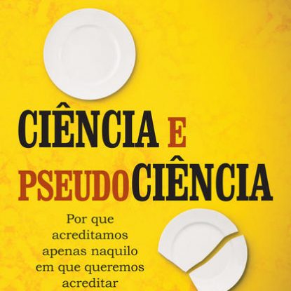 CIÊNCIA E PSEUDOCIÊNCIA
