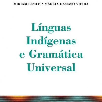 LÍNGUAS INDÍGENAS E GRAMÁTICA UNIVERSAL