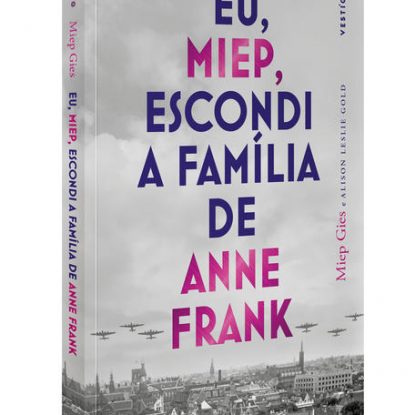 EU, MIEP, ESCONDI A FAMÍLIA DE ANNE FRANK