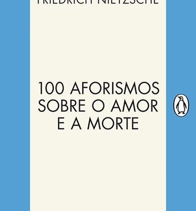 100 AFORISMOS SOBRE O AMOR E A MORTE
