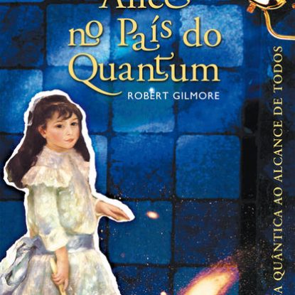 ALICE NO PAÍS DO QUANTUM