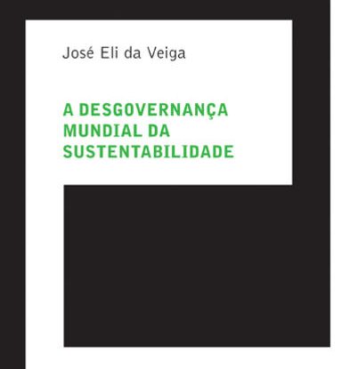 A DESGOVERNANÇA MUNDIAL DA SUSTENTABILIDADE