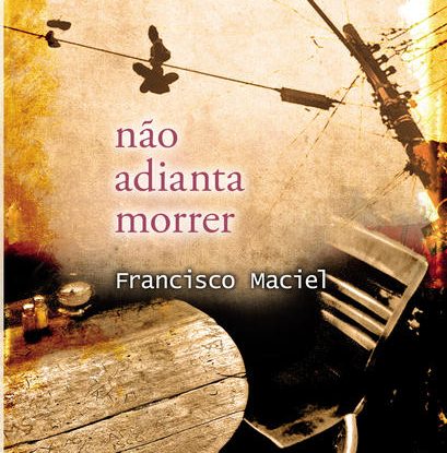 NÃO ADIANTA MORRER