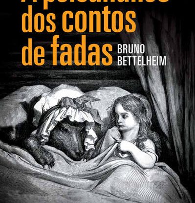 A PSICANÁLISE DOS CONTOS DE FADAS