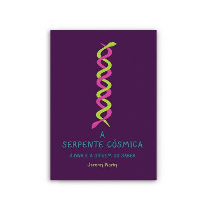 A SERPENTE CÓSMICA, O DNA E A ORIGEM DO SABER