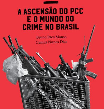 A GUERRA - A ASCENSÃO DO PCC E O MUNDO DO CRIME NO BRASIL