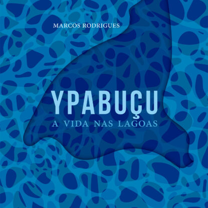 Ypabuçu: a vida nas lagoas
