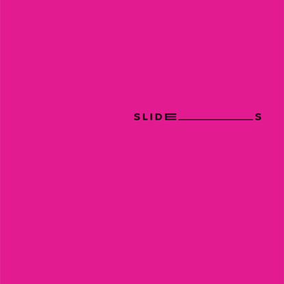 SLIDES