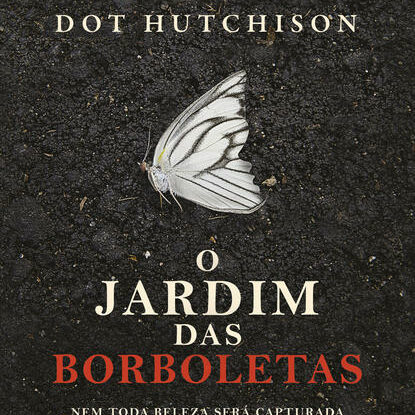 O JARDIM DAS BORBOLETAS