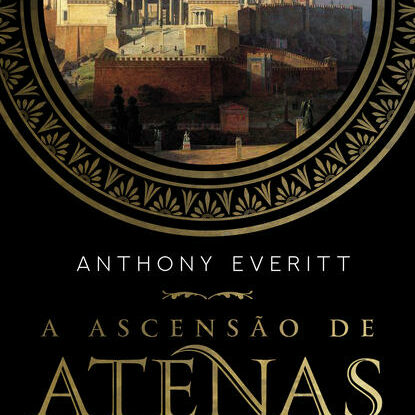 A ASCENSÃO DE ATENAS
